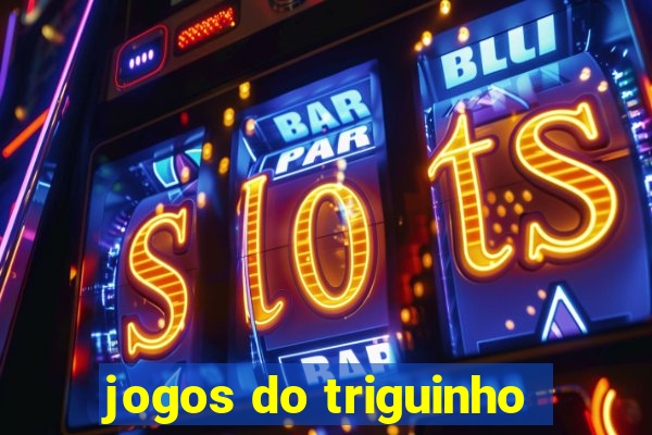 jogos do triguinho